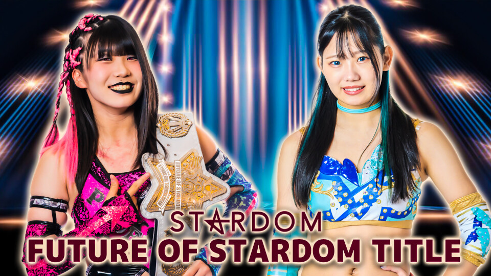 06 Future Of Stardom Title | Stardom World